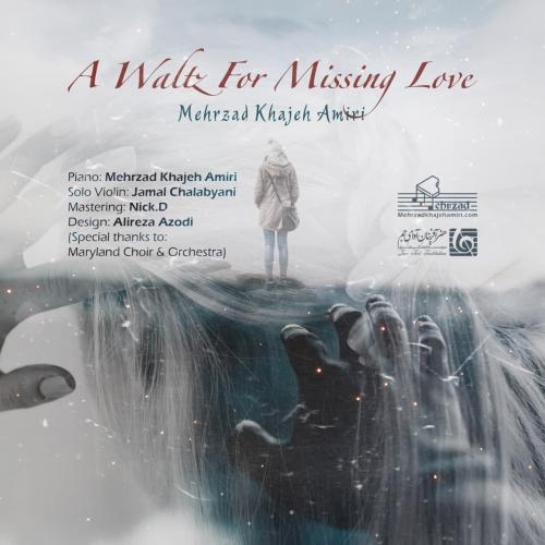 مهرزاد خواجه امیری A Waltz For Missing Love
